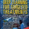 Deep Learning for Targeted Treatments: Transformation in Healthcare (EPUB)
