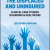 Caring for the Displaced and Uninsured: Clinical Case Studies in Nursing and Healthcare (Original PDF from Publisher)