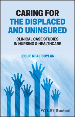 Caring for the Displaced and Uninsured: Clinical Case Studies in Nursing and Healthcare (Original PDF from Publisher)