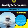 Anxiety and Depression Workbook For Dummies, 2nd Edition (Original PDF from Publisher)