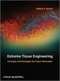 Extreme Tissue Engineering: Concepts and Strategies for Tissue Fabrication (Original PDF from Publisher)