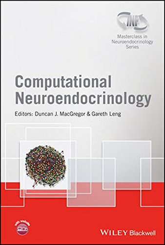 Computational Neuroendocrinology (Wiley-INF Masterclass in Neuroendocrinology Series)