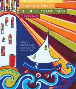 Neuropsychological rehabilitation of childhood brain injury: A Practical Guide