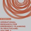 Operational Research for Emergency Planning in Healthcare: Volume 2