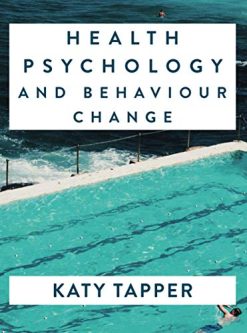 Health Psychology and Behaviour Change: From Science to Practice (Original PDF from Publisher)