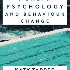 Health Psychology and Behaviour Change: From Science to Practice (Original PDF from Publisher)