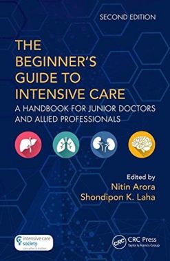 The Beginner’s Guide to Intensive Care: A Handbook for Junior Doctors and Allied Professionals (PDF)