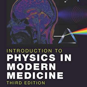 Introduction to Physics in Modern Medicine, 3rd Edition (Original PDF from Publisher)