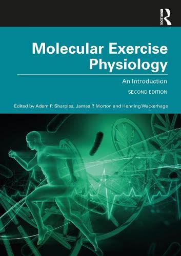 Molecular Exercise Physiology: An Introduction, 2nd Edition (Original PDF from Publisher)