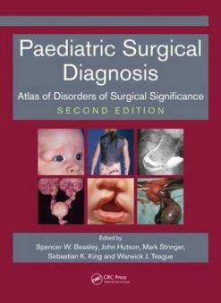Paediatric Surgical Diagnosis: Atlas of Disorders of Surgical Significance, Second Edition (PDF)