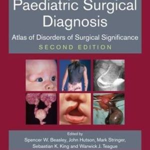 Paediatric Surgical Diagnosis: Atlas of Disorders of Surgical Significance, Second Edition (PDF)
