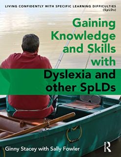 Gaining Knowledge and Skills with Dyslexia and other SpLDs: Living Confidently with Dyslexia (Original PDF from Publisher)