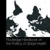 Routledge Handbook on the Politics of Global Health (Original PDF from Publisher)