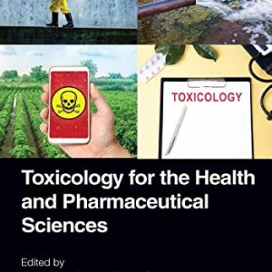 Toxicology for the Health and Pharmaceutical Sciences (Original PDF from Publisher)