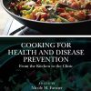 Cooking for Health and Disease Prevention: From the Kitchen to the Clinic (Original PDF from Publisher)
