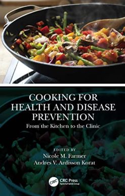Cooking for Health and Disease Prevention: From the Kitchen to the Clinic (Original PDF from Publisher)