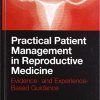Practical Patient Management in Reproductive Medicine: Evidence- and Experience-Based Guidance (Original PDF from Publisher)