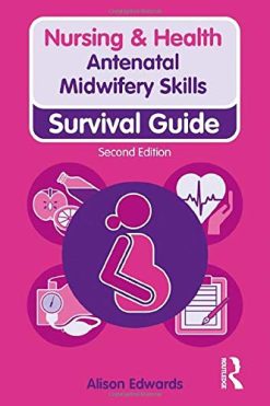 Antenatal Midwifery Skills: Survival Guide (Nursing and Health Survival Guides) (Original PDF from Publisher)