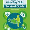 Labour Midwifery Skills: Survival Guide, 2nd Edition (Nursing and Health Survival Guides) (Original PDF from Publisher)