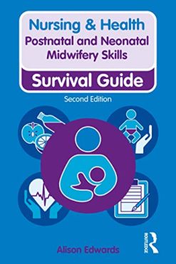 Postnatal and Neonatal Midwifery Skills: Survival Guide (Nursing and Health Survival Guides) (Original PDF from Publisher)