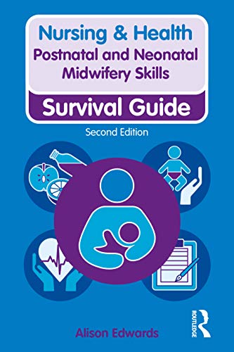 Postnatal and Neonatal Midwifery Skills: Survival Guide (Nursing and Health Survival Guides) (Original PDF from Publisher)