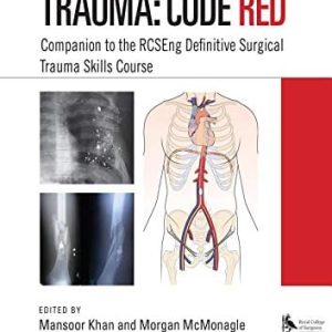 Trauma: Code Red: Companion to the RCSEng Definitive Surgical Trauma Skills Course (PDF)