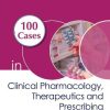 100 Cases in Clinical Pharmacology, Therapeutics and Prescribing (Original PDF from Publisher)