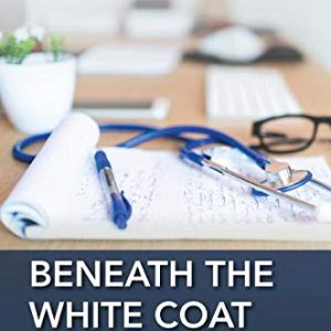 Beneath the White Coat: Doctors, Their Minds and Mental Health (Original PDF from Publisher)