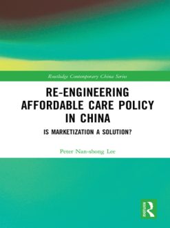 Re-engineering Affordable Care Policy in China (Original PDF from Publisher)