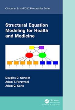 Structural Equation Modeling for Health and Medicine (Chapman & Hall/CRC Biostatistics Series) (Original PDF from Publisher)
