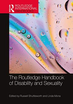 The Routledge Handbook of Disability and Sexuality (Routledge International Handbooks) (Original PDF from Publisher)