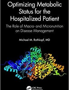 Optimizing Metabolic Status for the Hospitalized Patient: The Role of Macro- and Micronutrition on Disease Management (Original PDF from Publisher)