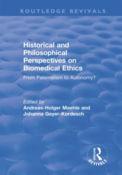 Historical and Philosophical Perspectives on Biomedical Ethics: From Paternalism to Autonomy? (Original PDF from Publisher)