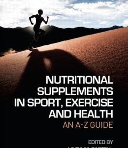 Nutritional Supplements in Sport, Exercise and Health: An A-Z Guide