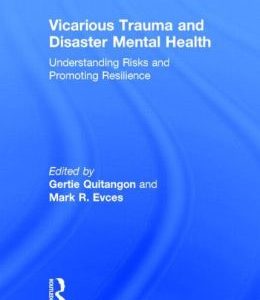 Vicarious Trauma and Disaster Mental Health: Understanding Risks and Promoting Resilience