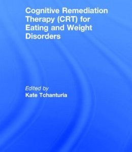 Cognitive Remediation Therapy (CRT) for Eating and Weight Disorders