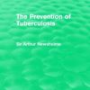 The Prevention of Tuberculosis (Routledge Revivals) (Original PDF from Publisher)