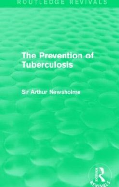 The Prevention of Tuberculosis (Routledge Revivals) (Original PDF from Publisher)