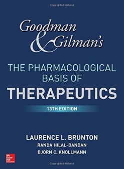 Goodman and Gilman’s The Pharmacological Basis of Therapeutics, 13th Edition (ORIGINAL PDF from Publisher)