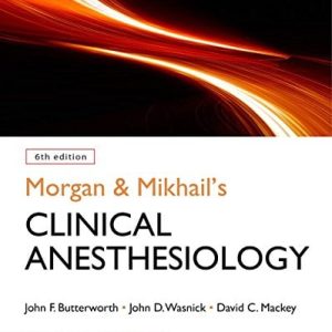 Morgan and Mikhail’s Clinical Anesthesiology, 6th edition (PDF)