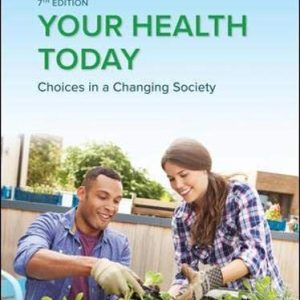 Your Health Today: Choices in a Changing Society, 7th Edition (Original PDF from Publisher)