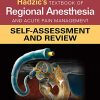 Hadzic’s Textbook of Regional Anesthesia and Acute Pain Management: Self-Assessment and Review (Original PDF from Publisher)