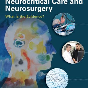 Management Dilemmas at the Junction of Neurocritical Care and Neurosurgery: What is the Evidence? (EPUB)
