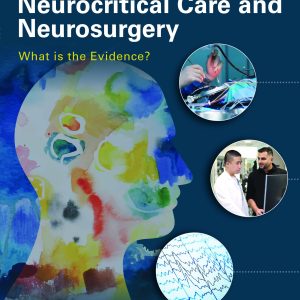 Management Dilemmas at the Junction of Neurocritical Care and Neurosurgery: What is the Evidence? (Original PDF from Publisher)