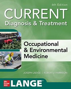 CURRENT Diagnosis & Treatment Occupational & Environmental Medicine, 6th Edition (Current Occupational and Environmental Medicine) (High Quality PDF)