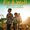 Fit & Well: Core Concepts and Labs in Physical Fitness and Wellness, 14th Edition (Original PDF from Publisher)