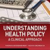 Understanding Health Policy: A Clinical Approach, Eighth Edition (Original PDF from Publisher)
