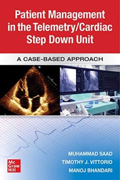 Guide to Patient Management in the Cardiac Step Down/Telemetry Unit: A Case-Based Approach (Original PDF from Publisher)