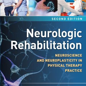 Neurologic Rehabilitation: Neuroscience and Neuroplasticity in Physical Therapy Practice, 2nd Edition (EPUB)