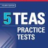 McGraw-Hill Education 5 TEAS Practice Tests, Fourth Edition (Mcgraw Hill’s 5 TEAS Practice Tests) (Original PDF from Publisher)
